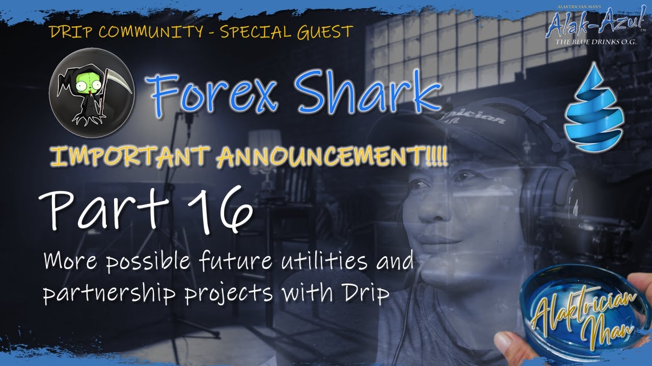 FOREX SHARK Part 16 - More possible future utilities/partnership projects with Drip