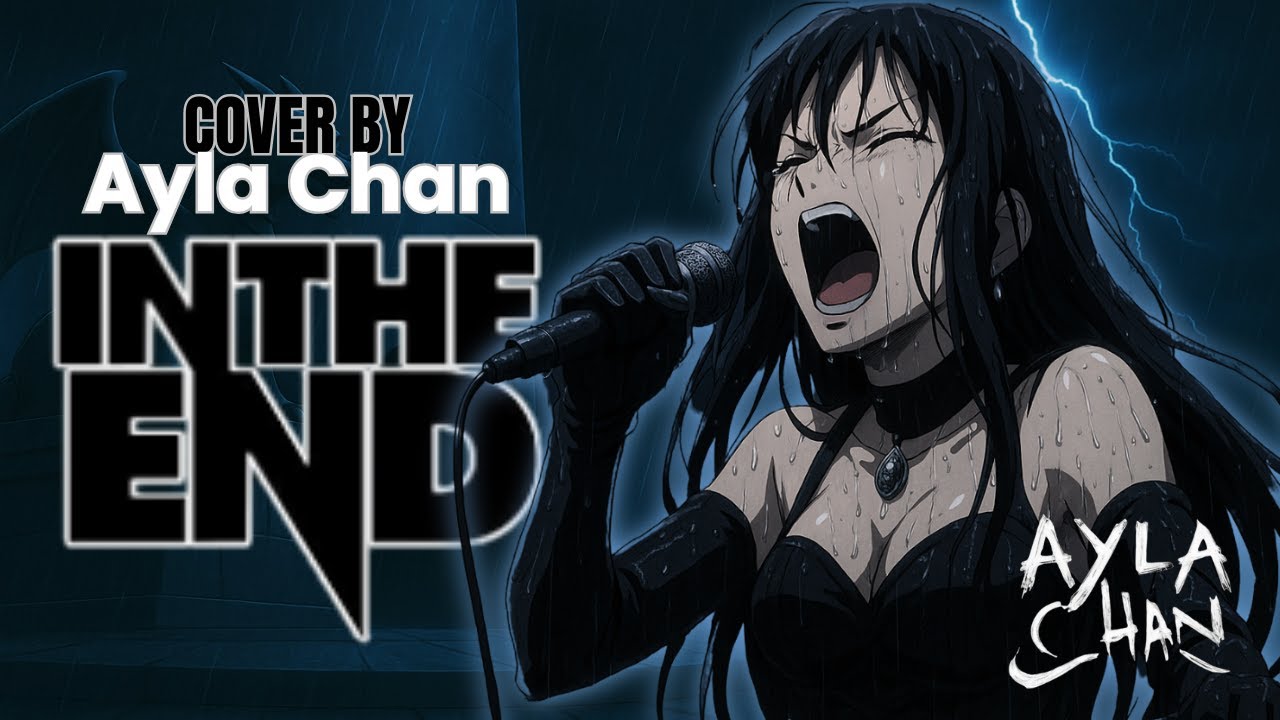 In The End – Cover by Ayla Chan | Emotional Tribute to Chester Bennington