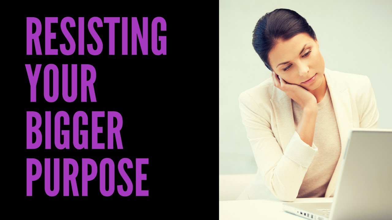 Resisting Your Purpose