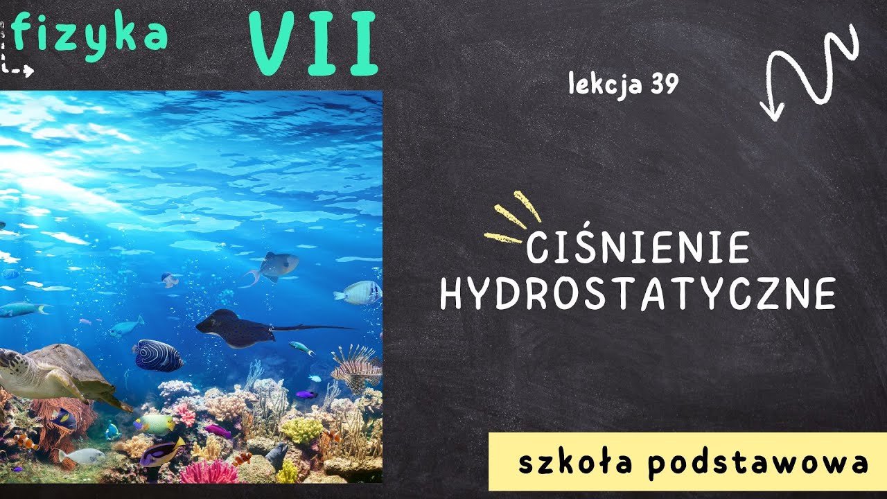 Fizyka klasa 7 [Lekcja 39 - Ciśnienie hydrostatyczne]