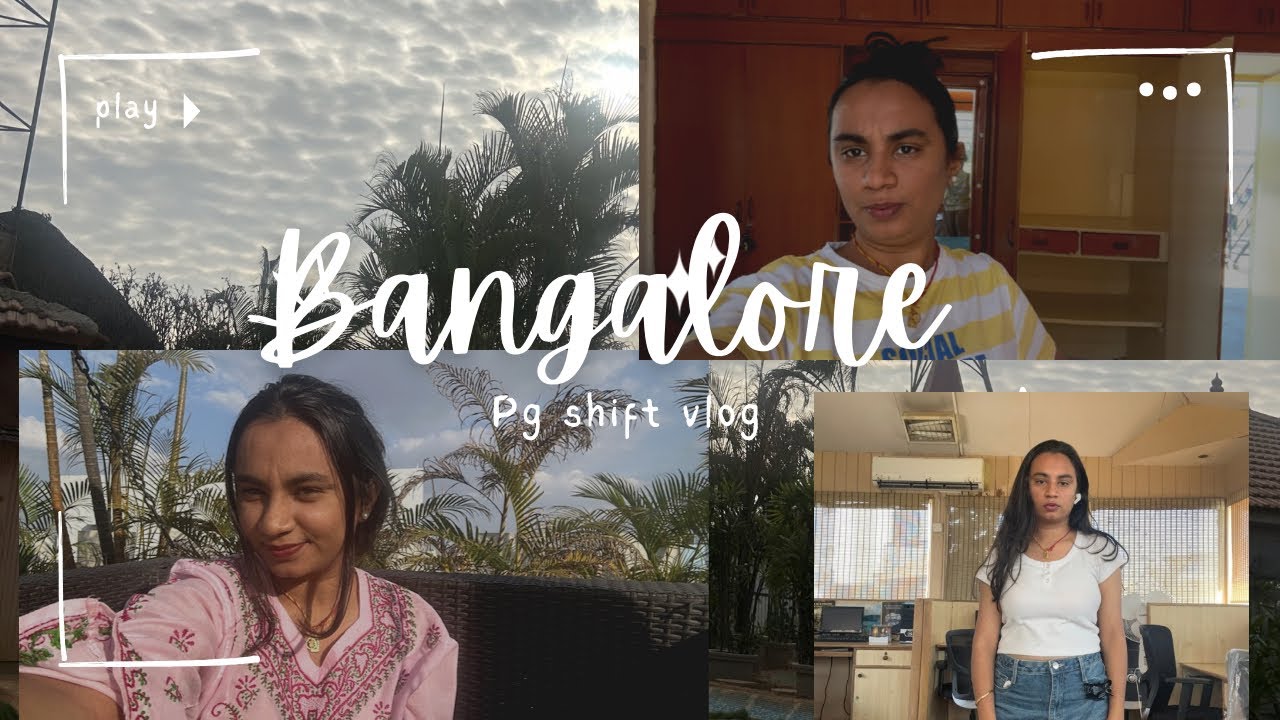 Hyderabad to Bangalore Diaries| pg shifting| office work❤️