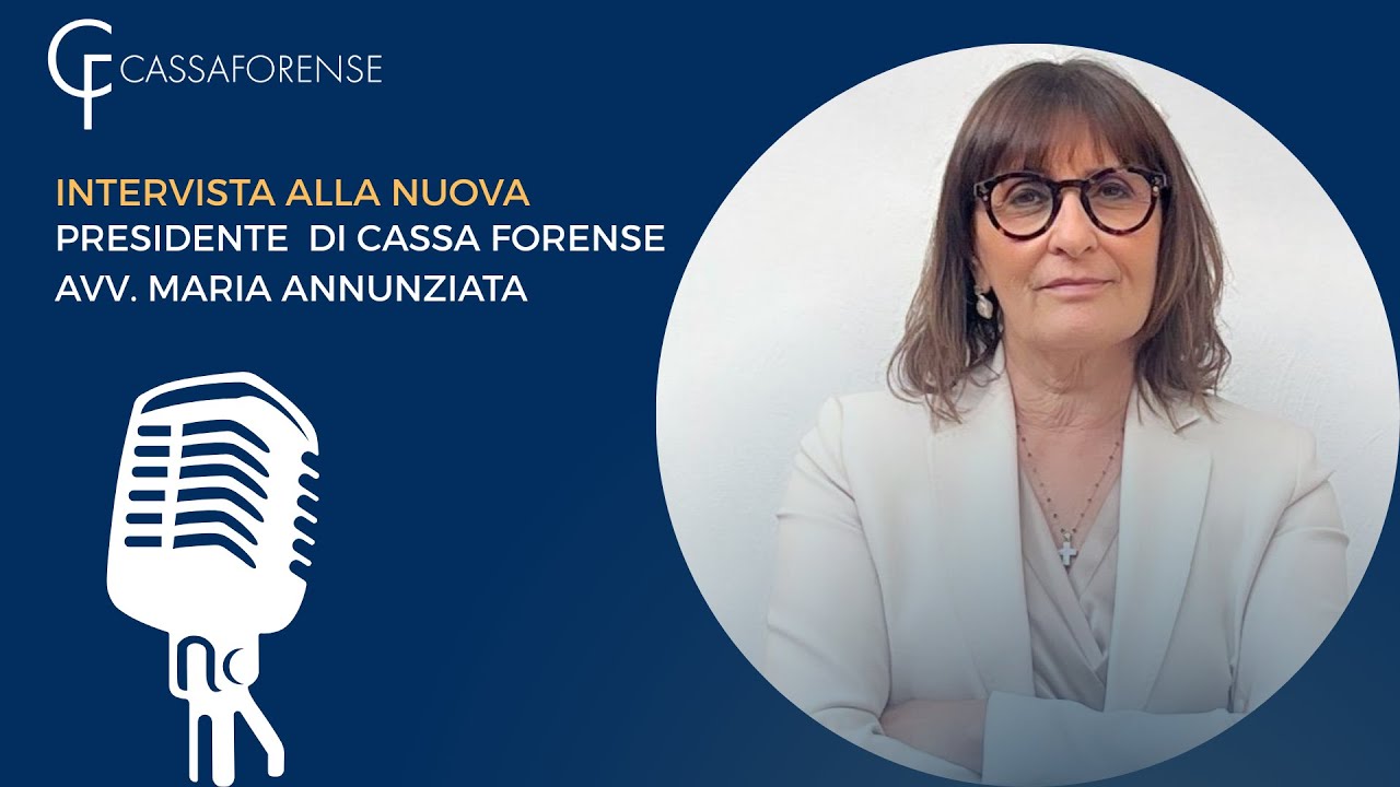 Intervista alla nuova Presidente di Cassa Forense Avv.  Maria Annunziata