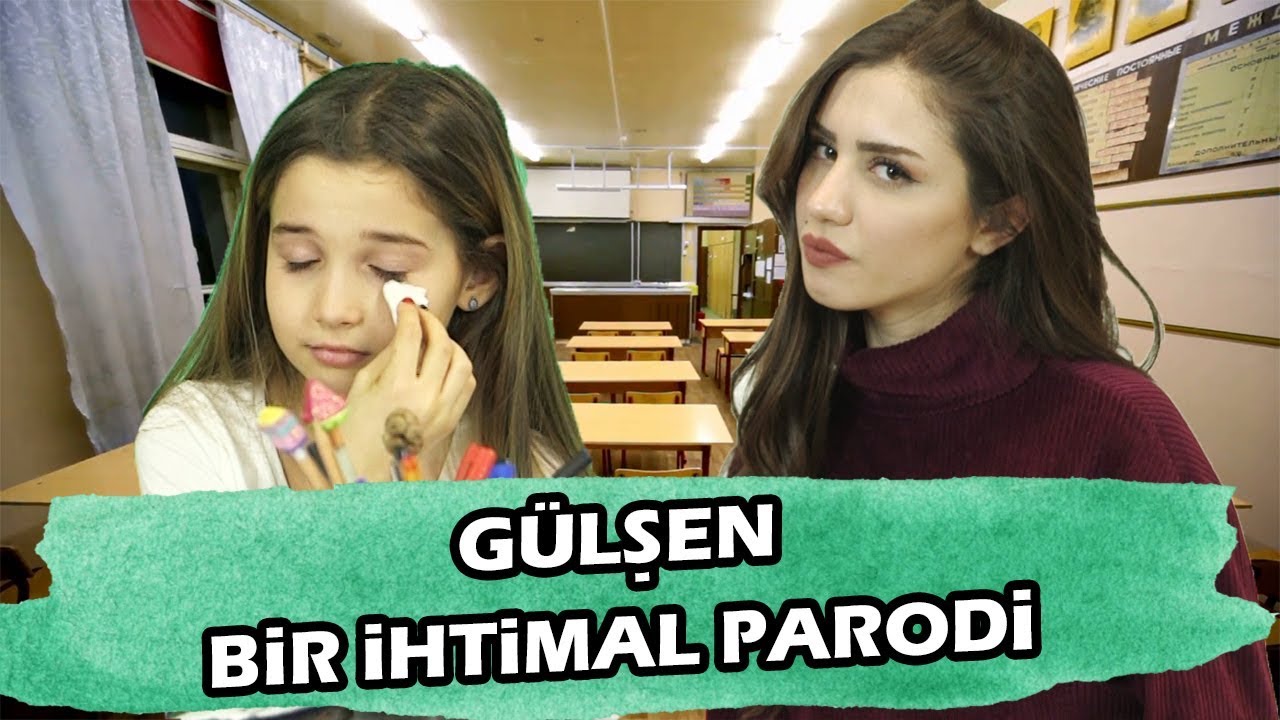 GÜLŞEN - BİR İHTİMAL BİLİYORUM OKULA DÖNÜŞ PARODİ | Pınar Akın Ve Ecrin Su Çoban