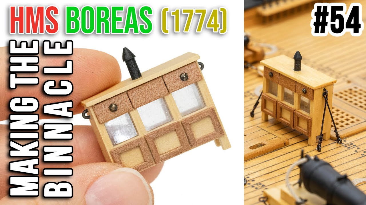 #54 MAKING the BINNACLE - Restoration & Upgrading of the HMS BOREAS (1774)