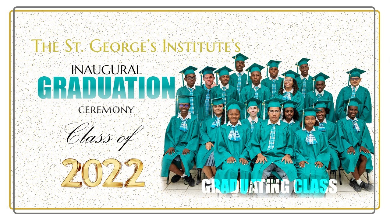 The St. George's Institute's Inaugural Graduation Ceremony  |  Class of 2022