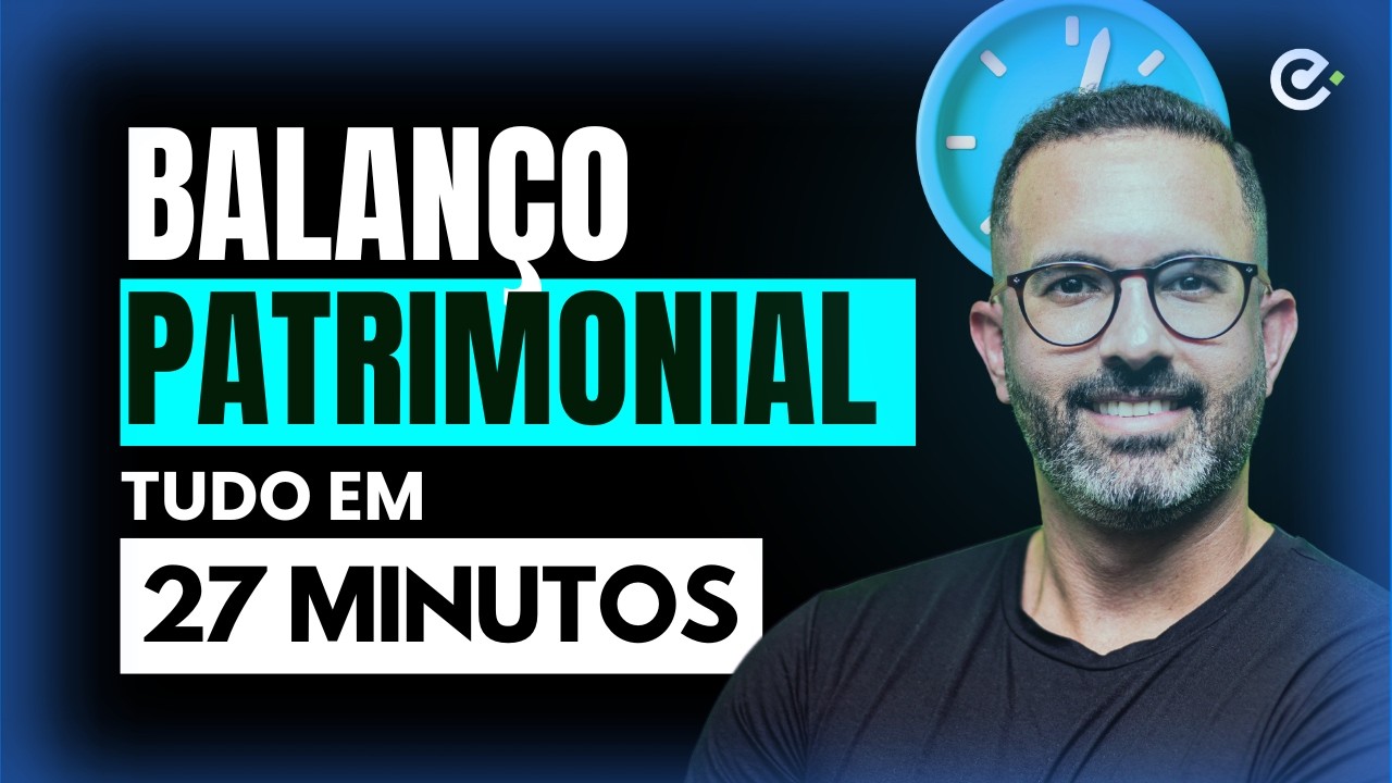 BALANÇO PATRIMONIAL DO ZERO [EM 27 MINUTOS] 🔴