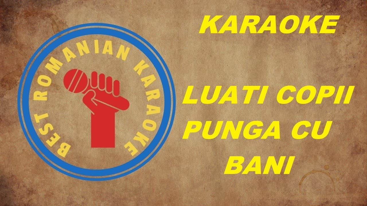 KARAOKE: Luati copii punga cu bani Versuri Negativ  (Re min)