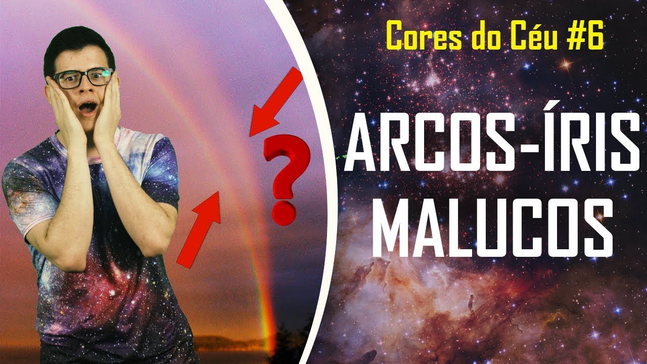 Arcos-íris malucos | Cores do Céu #6