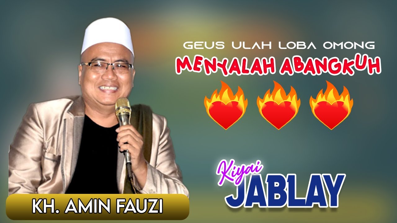 Ceramah Ruhay dan Menyala Abangku || KH. Amin Fauzi (Ki Jablay)