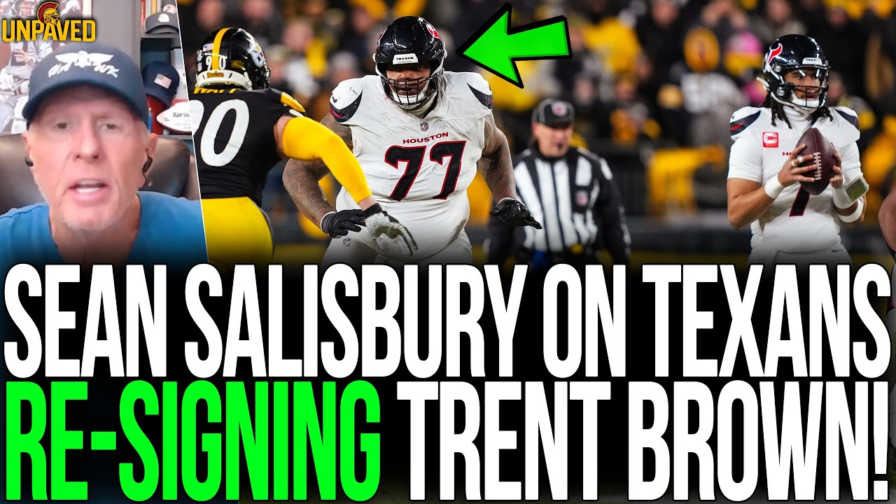 Sean Salisbury On Texans RE-SIGNING Trent Brown!