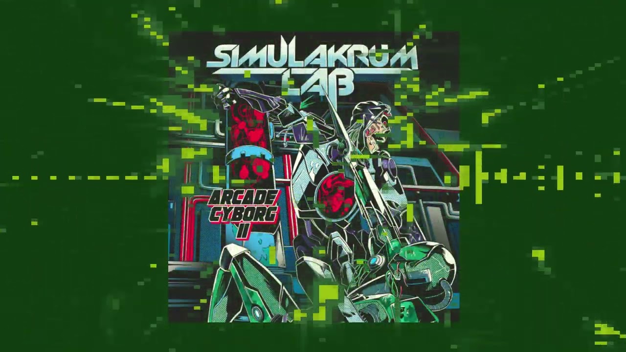 Simulakrum Lab - Arcade Cyborg II (Synthwave / Darksynth / Cyberpunk / Retrowave)