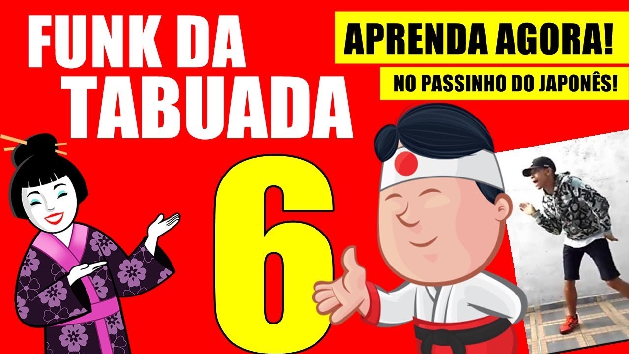 FUNK DA TABUADA DO 6 - NO PASSINHO DO JAPONÊS