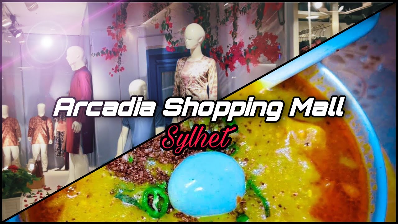 Arcadia Shopping Mall Sylhet ||  শপিং থেকে আসার সময় কি কি করলাম || Sylheti Vlog ||TanjilaTowhed