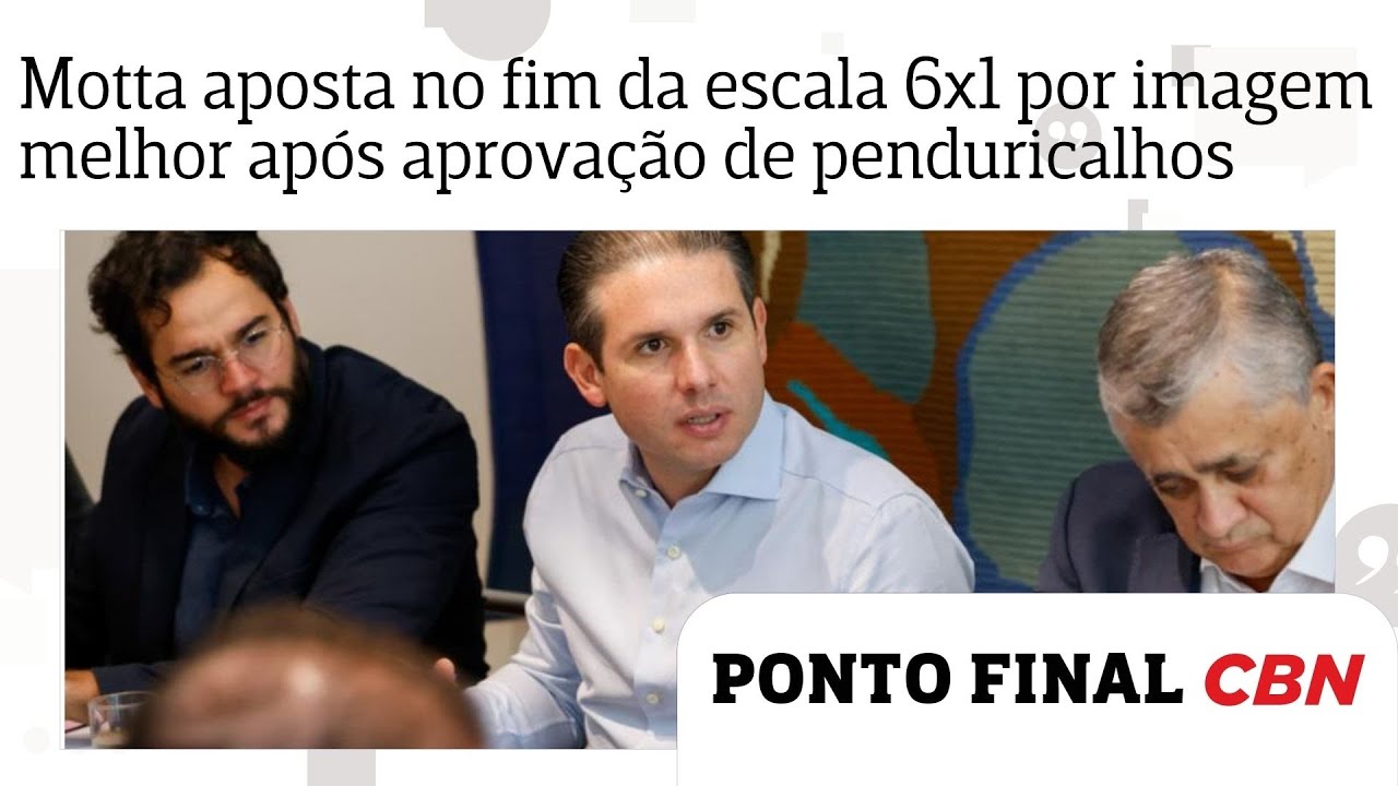 Motta aposta no fim da escala 6x1 para melhorar imagem após aprovação de penduricalhos