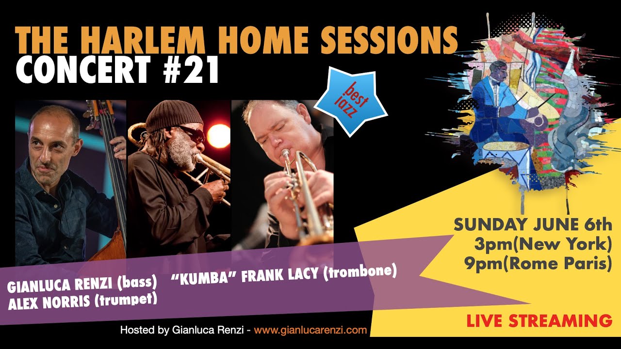 THE HARLEM HOME SESSIONS #21 - GIANLUCA RENZI invites “KUMBA” FRANK LACY & ALEX NORRIS