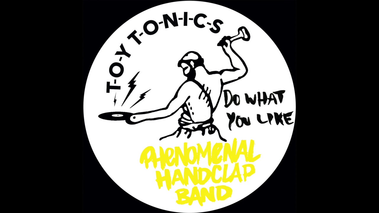 Phenomenal Handclap Band - Do What You Like