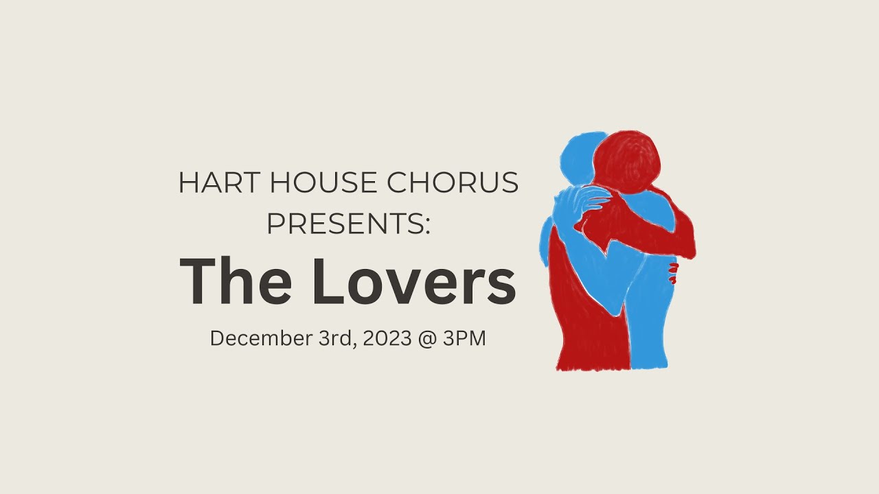 Hart House Chorus Presents: The Lovers