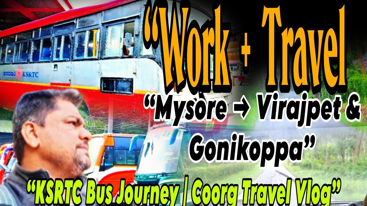 “Mysore to Virajpet & Gonikoppa KSRTC Bus Journey | Coorg Travel Vlog for Work”