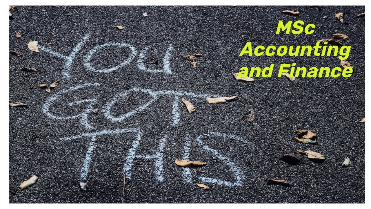 Explanation about MSc accounting and Finance and Tips to Choose any Masters Course.