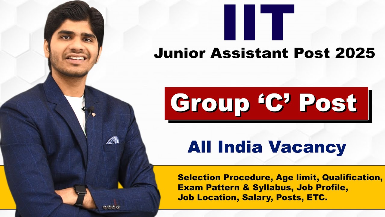 IIT Junior Assistant Recruitment 2025 | Group 'C' Post | Full Details
