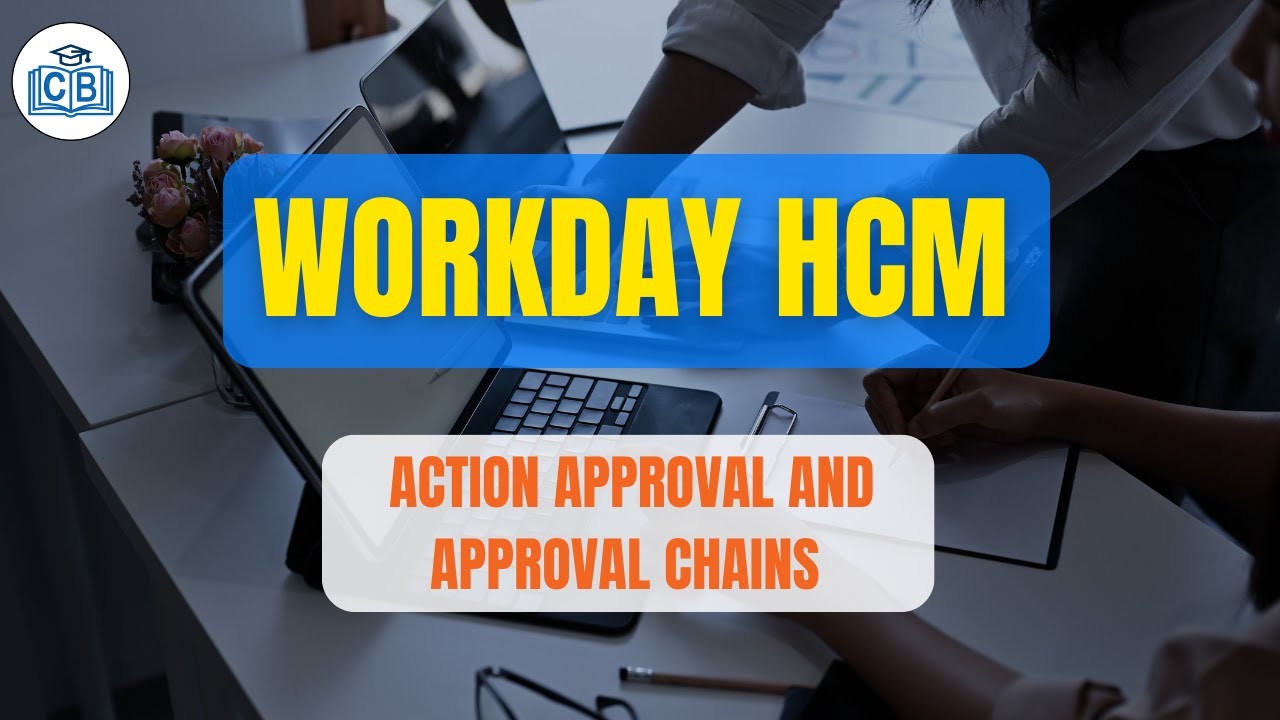 Workday Business Processes: Action, Approval, and Approval Chains | Workday Tutorial | Cyberbrainer