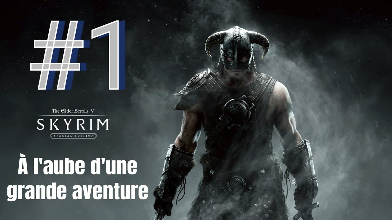 SKYRIM épisode 1 : À l'aube d'une grande aventure