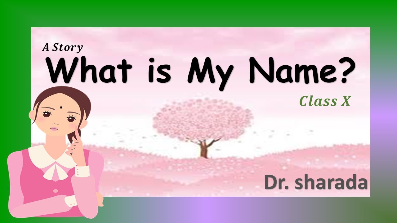 What is my name? by P.Satyavathi/ English Story/Tenth class/unit-8/ C-Reading/ Dr. Sharada