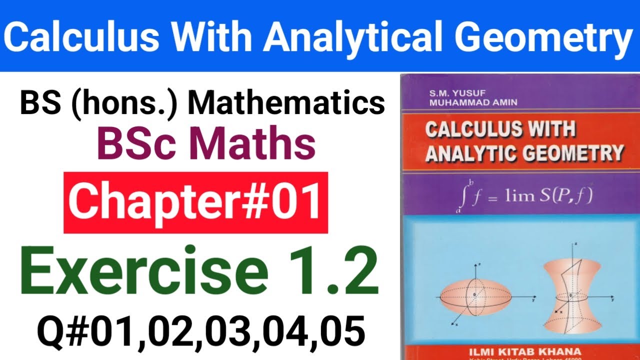 Ch#01Calculus with analytical geometry  Exercise 1.2  Question#01,02,03,04,05 Limits and continuity