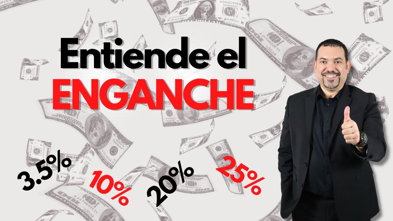 Entiende una transacción de Bienes Raíces... ¡El enganche!