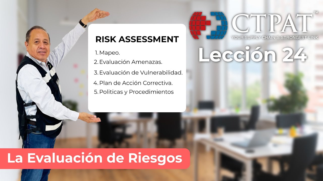 Lección CTPAT 24: La Evaluación de Riesgos