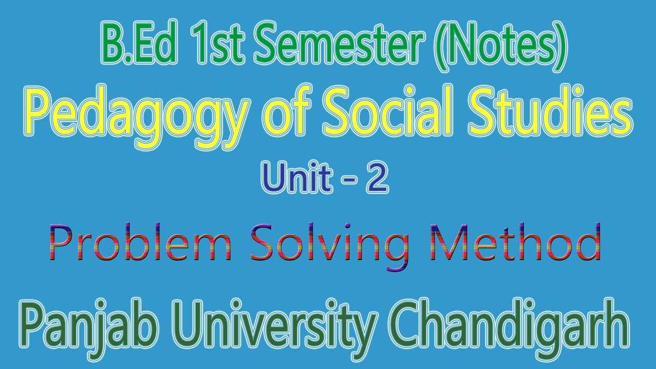 Notes Problem Solving Method Pedagogy of social studies B.ed 1st Semester punjab university chd.
