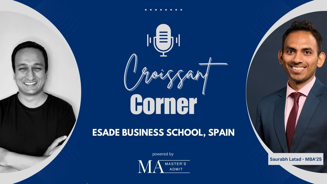 ESADE Business School (Spain) MBA'25 experience with Saurabh Latad | Croissant Corner Episode 1