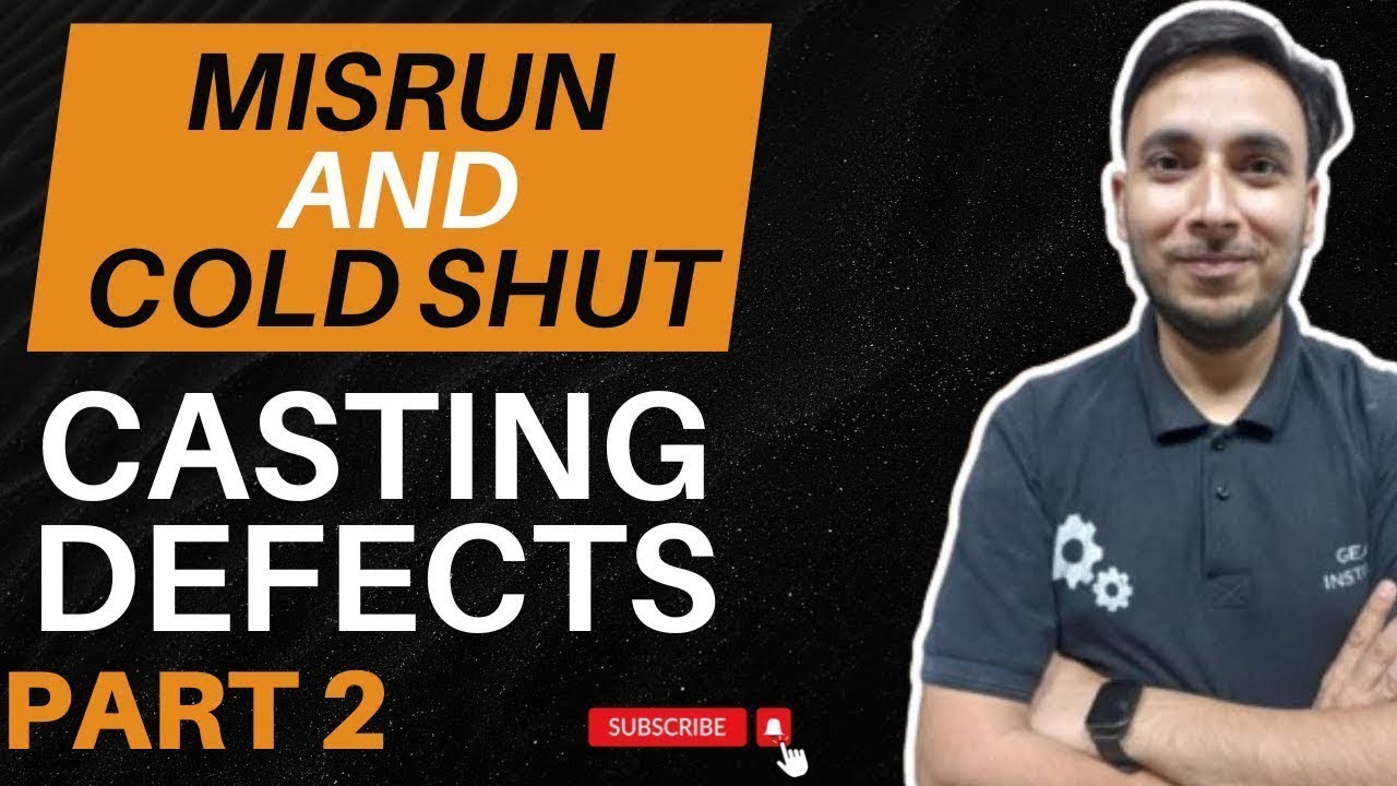 CASTING DEFECTS Part 2  ||  Misrun and Cold Shut Casting Defects