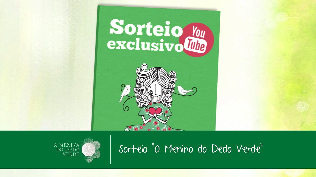 Sorteio Exclusivo para Youtube - A Menina do Dedo Verde