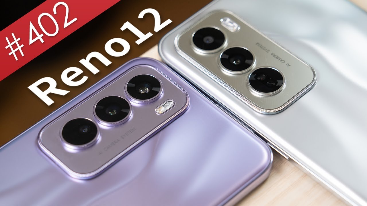 【阿哲】你怎麼這麼快就12了啦 - OPPO Reno12、12 Pro 國際版 使用心得 [#402]