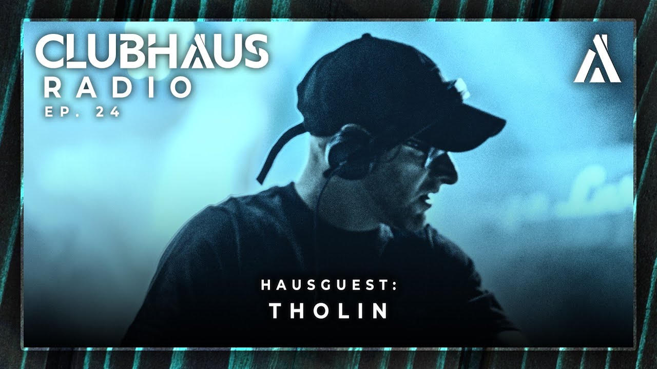 ClubHaus Radio Ep. 24 | Tholin
