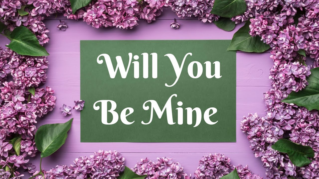 Will You Be Mine 🌹🌹(My Heart Beats Only For You)🌹🌹