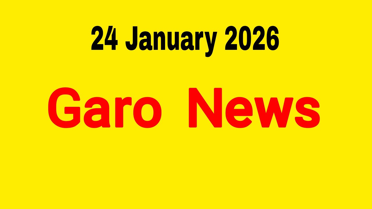 Garo News 24 January 2026 ||  Garo AIR Shillong