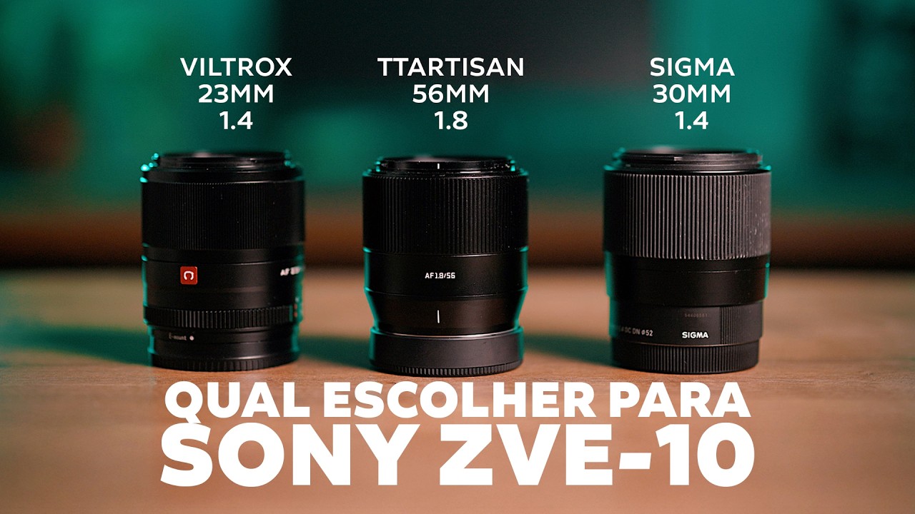 QUAL A MELHOR LENTE PARA SONY ZVE-10?