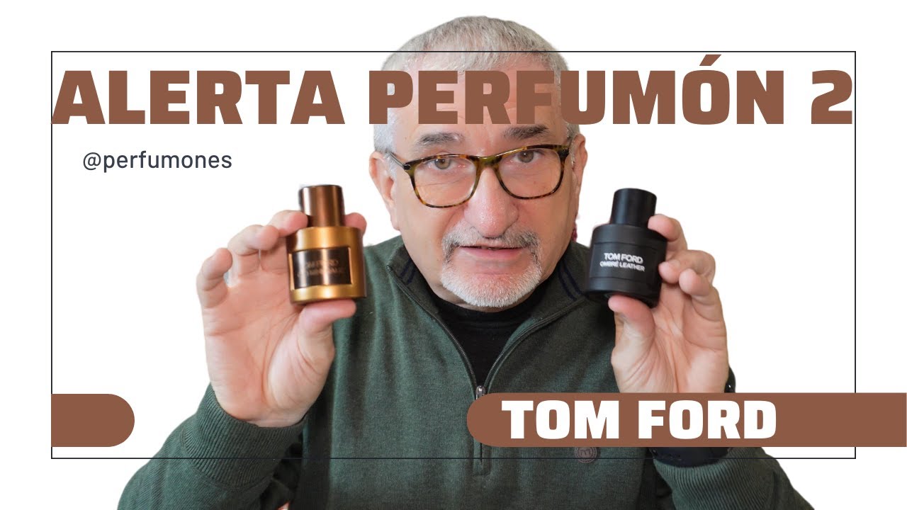 ALERTA PERFUMON CAPITULO 2: TOM FORD OMBRE LEATHER Y OUD MINERALE #perfumes