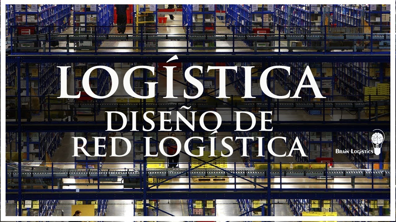 Diseño de una Red Logística