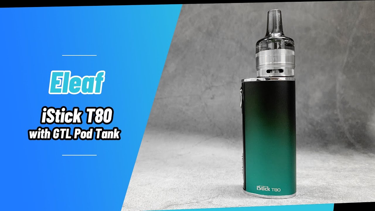 Eleaf iStick T80 Kit 3000mAh 80W with GTL Pod Tank Unboxing | Vapesourcing