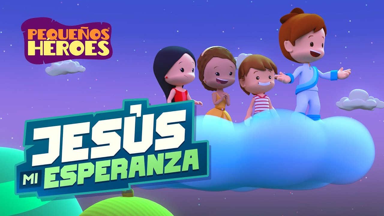 JESUS MI ESPERANZA 😄🙌🎉 - Peque&ntilde;os H&eacute;roes - Canci&oacute;n Cristiana para Ni&ntilde;os
