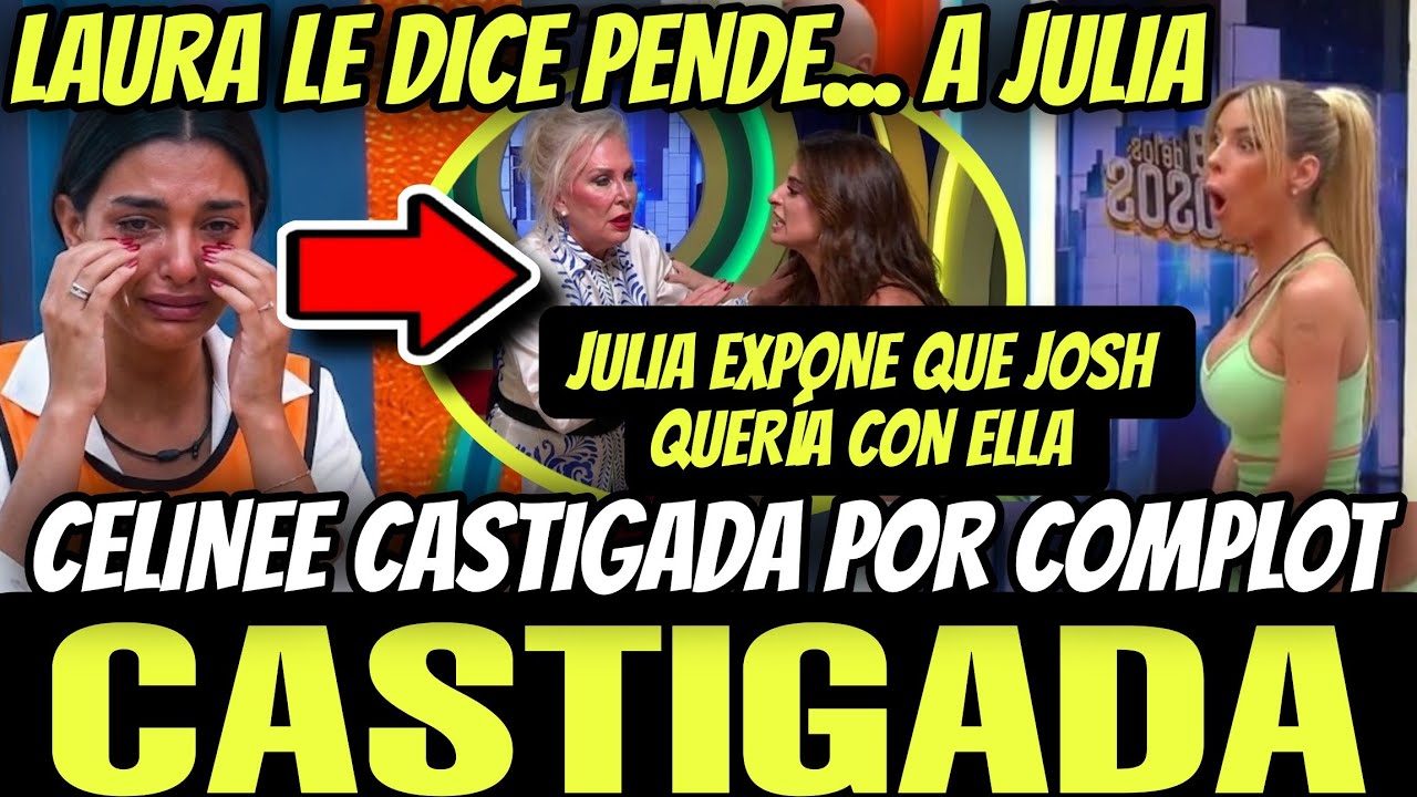 🔥CELINEE CASTIGADA 🔥HOY 05 DE MARZO EN LA CASA DE LOS FAMOSOS 6 EN VIVO🔥LAURA OFENDE🔥EXPONE A JOSH