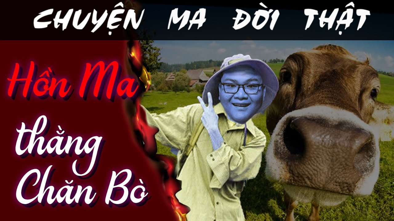 [TẬP 1656] Chuyện Ma Có Thật : HỒN MA THẰNG CHĂN BÒ