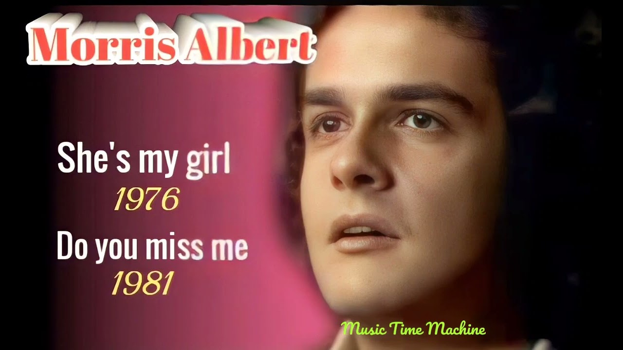 DO  YOU  MISS ME  -  MORRIS  ALBERT