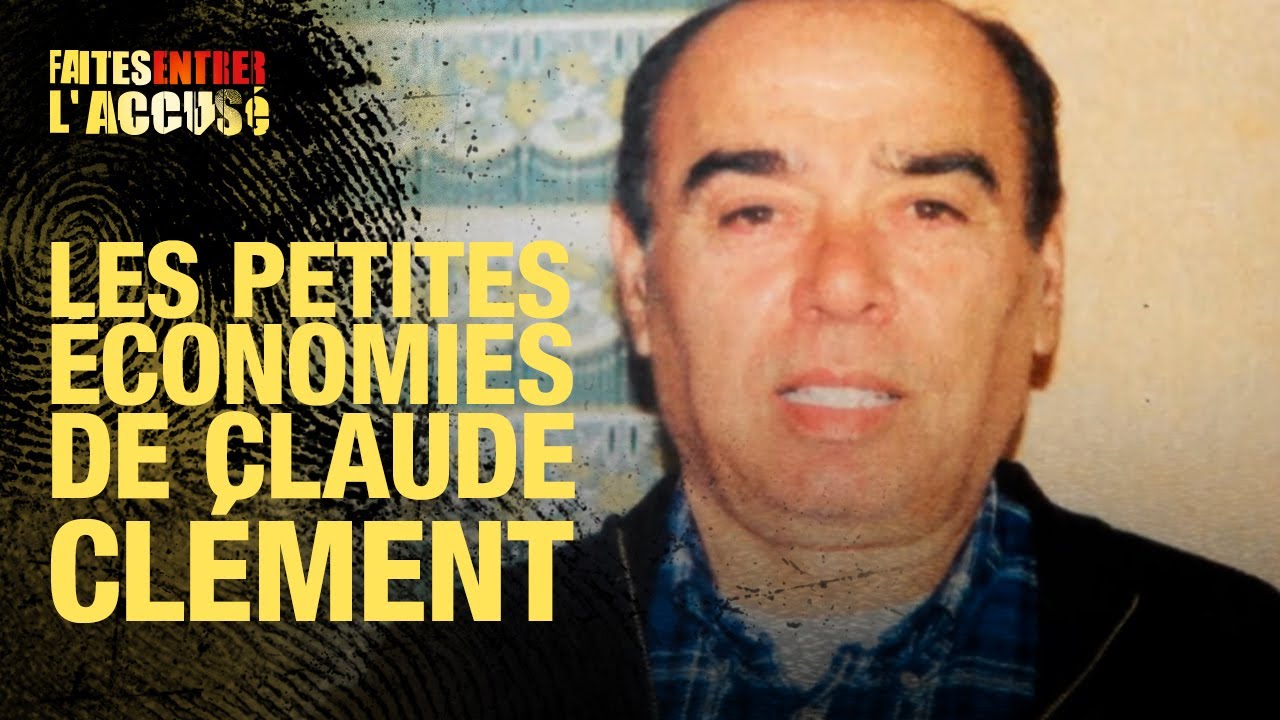 Faites entrer l'accusé - Les petites économies de Claude Clément