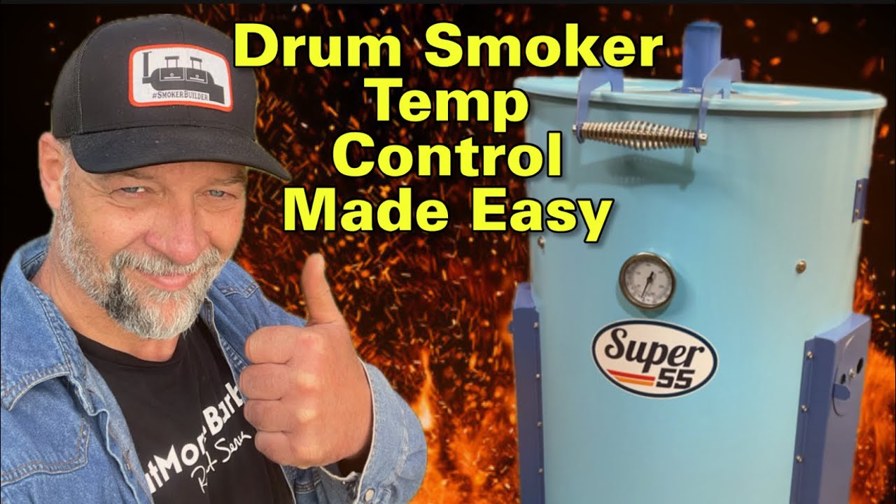 Super 55 Drum Smoker: How To Start Your Fire And Control Temperature