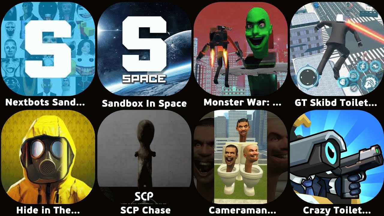 Nextbots Sandbox,Sandbox In Space,Hide in The Bankroom,SCP Chase,Cameraman Horror,GT Skibd Toilet