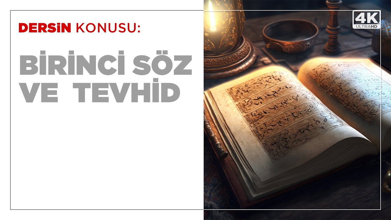 Birinci Söz ve Tevhid / 4K